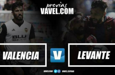 Previa Valencia CF - Levante UD: derbi con choque de dinámicas