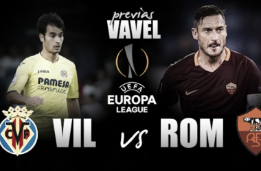 Previa Villarreal CF - AS Roma: los romanos amenazan al Submarino