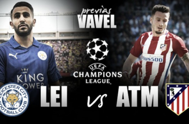 Previa Leicester City - Atlético de Madrid: todo por decidir