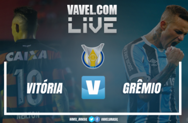 Resultado Vitória x Grêmio pelo Campeonato Brasileiro (1-3)