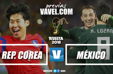 Previa Corea del Sur - México: la consagración del Tri en Rusia