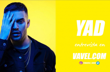 Entrevista. Yad: "Tu decides tu futuro y creas tu vida, este es el mensaje que quiero dar a la gente."