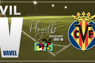 Informe VAVEL Playoffs 2018: Villarreal 'B', volver a navegar por Segunda División