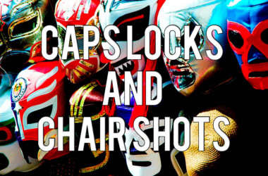 Caps Locks and Chair Shots Podcast S03E07: Adam Doesn’t Ruin Everything