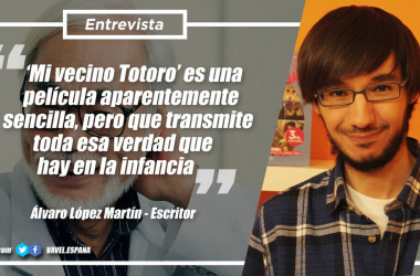 Entrevista.  Álvaro López Martín: "'Mi Vecino Totoro' es una película aparentemente sencilla, pero que transmite toda esa verdad que hay en la infancia"
