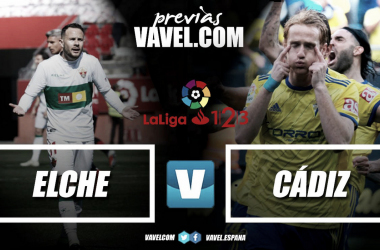 Previa Elche - Cádiz CF: Duelo de intensidad en el Martínez Valero