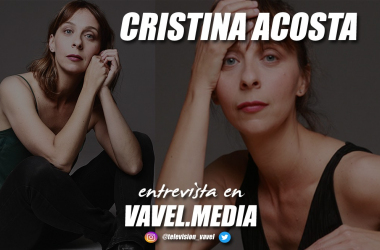 Entrevista. Cristina Acosta: "Hay muchas&nbsp;cosas que luego todo se pone en su sitio, y el trabajo si te tiene que salir te va a salir"