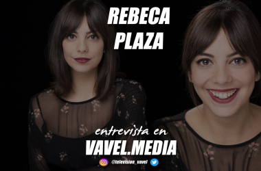 Entrevista. Rebeca Plaza: "Me encantaría desarrollar a Lucy, darle más matices y conocer un poco más su mundo, quiero explotarlo más"