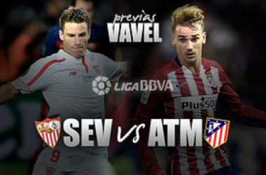 Sevilla - Atlético de Madrid: de nuevo otro duelo de alto nivel