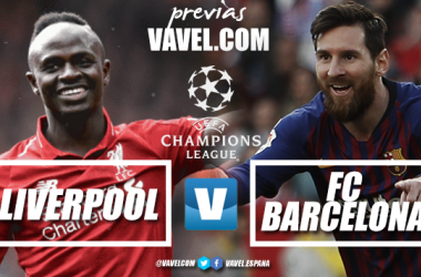 Previa Liverpool vs Barcelona: último asalto para llegar a
la final