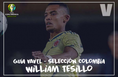 Guia VAVEL, Cafeteros en la Copa América 2019: William Tesillo 