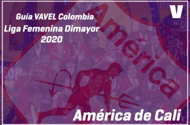 Guía VAVEL Liga
Femenina Dimayor 2020: América de Cali