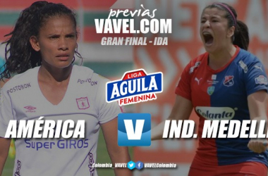 Previa América vs. Medellín: comienza la gran final femenina 2019