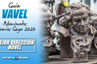 Guía VAVEL: Premios Goya 2020. Mejor dirección novel