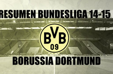 Resumen temporada 2014/2015 del Borussia Dortmund: amargo final para una dulce etapa