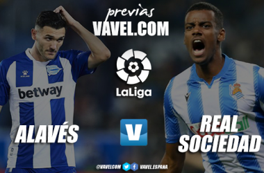 Previa Deportivo Alavés vs Real Sociedad: derbi vasco en busca de recuperar las buenas sensaciones