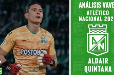 Análisis VAVEL, Atlético Nacional 2020: Aldair Quintana