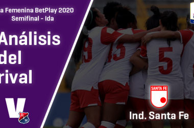DIM-FI, análisis del rival: Santa Fe (Semifinal - ida, Liga Femenina 2020)
