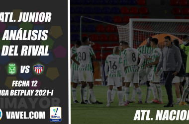 Junior de Barranquilla, análisis del rival: Atlético Nacional (Fecha 12, Liga 2021-I)