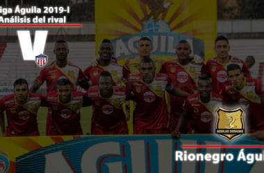 Junior de
Barranquilla, análisis del rival: Rionegro Águilas