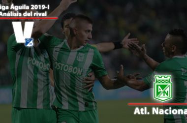 Millonarios, análisis del rival: Atlético Nacional