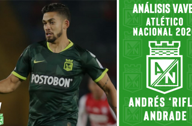 Análisis
VAVEL, Atlético Nacional: Andrés Andrade