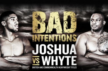 Bad Intentions Preview: Will Joshua shine on huge night of boxing?