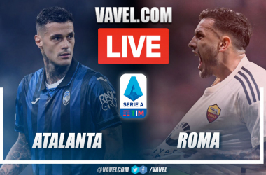 Atalanta vs Roma LIVE, Score Updates, Stream Info and How to Watch Serie A Match