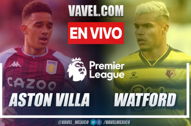 Resumen: Watford (3-2) Aston Villa válido por la fecha 1 de la Premier League 2021-2022