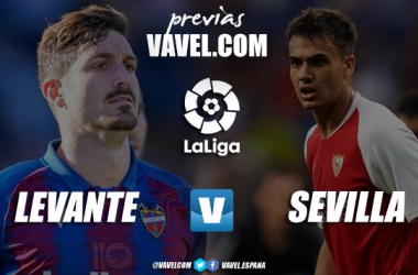 Previa Levante - Sevilla: Un examen para las aspiraciones de ambos conjuntos
