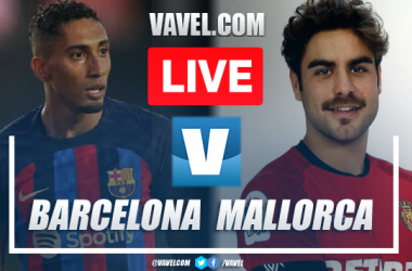 Barcelona vs Mallorca LIVE Updates: Score, Stream Info, Lineups and How to Watch LaLiga 2023