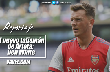 El nuevo talismán de Arteta: Ben White