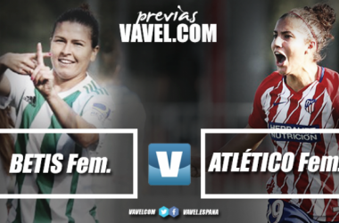 Previa Real Betis Féminas - Atlético de Madrid Femenino: defender el coliderato ante las verdiblancas