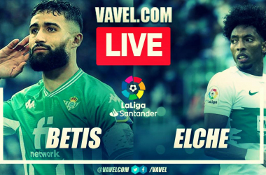 Summary and highlights of Betis 3-0 Elche in LaLiga