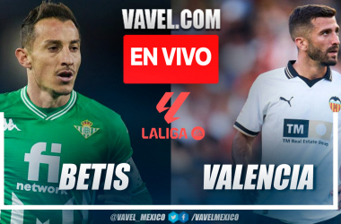 Betis vs Valencia EN VIVO: cómo ver transmisión TV online en LaLiga (0-0)