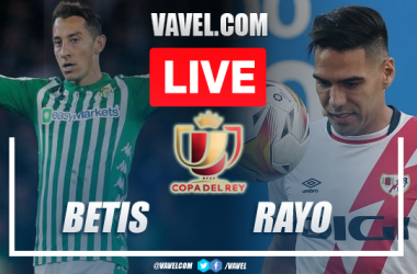 Goals and Highlights: Betis 1-1 Rayo Vallecano in Copa del Rey 2022