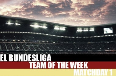 VAVEL&#039;s Bundesliga Team of the Week - Matchday 1: Bundesliga back with a bang