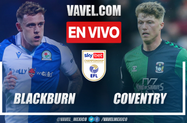 Blackburn Rovers vs Coventry City EN VIVO: Realidades distintas