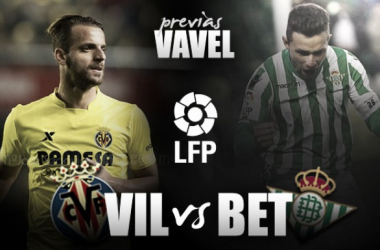 Villarreal - Real Betis: hora de levantarse