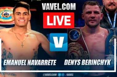 Emanuel Navarrete vs Denys Berinchyk LIVE Score Updates and Stream Info in Boxing match (0-0)