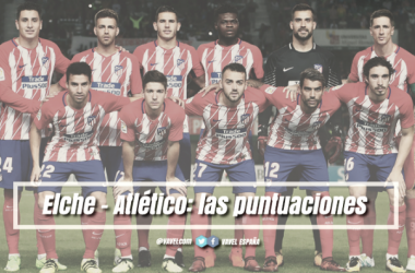 Elche FC - Atlético de Madrid: las puntuaciones