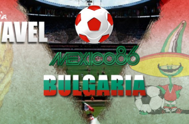 Guía VAVEL Mundial México 1986: Bulgaria