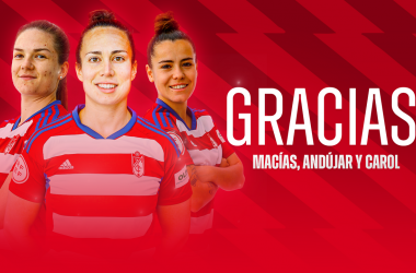 Carol Hernández, María Macías y Paula Andújar dicen adiós al Granada CF