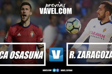 Previa CA Osasuna - Real Zaragoza: dar un golpe encima de la mesa