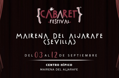 Cabaret Festival tiene una cita en la capital hispalense