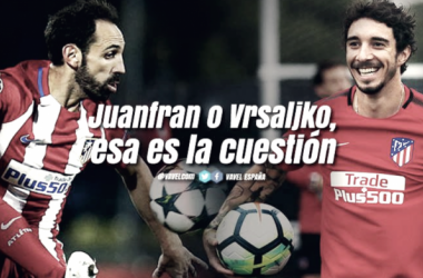 Juanfran o Vrsaljko: esa es la cuestión