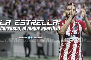 La estrella: Carrasco, el mejor aperitivo en el Metropolitano