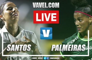 Santos x Palmeiras AO VIVO: onde assistir jogo em tempo real pelo Brasileirão Feminino