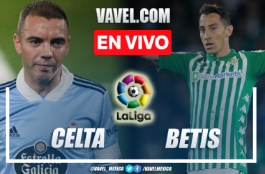 Celta vs Betis EN VIVO HOY en LaLiga (0-0)