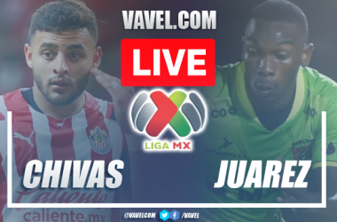 Chivas vs Juarez: Live Stream, Score Updates and How to Watch Liga MX Match